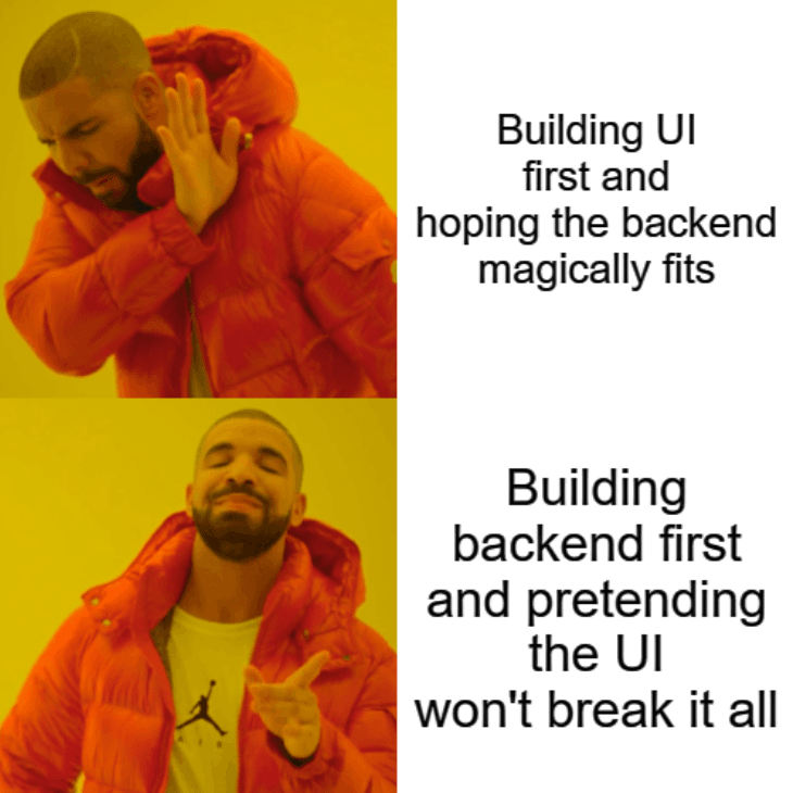 A 'Drake' meme showing preference for backend first over frontend first